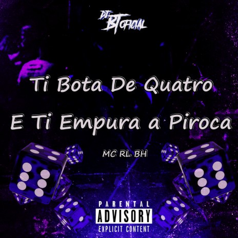 Ti Bota De Quatro E Ti Empurra Piroca ft. MC RL BH | Boomplay Music