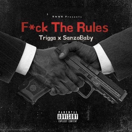Fuck The Rules ft. Rwwr Trigga | Boomplay Music