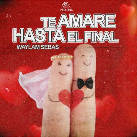 Te Amaré Hasta el Final ft. Waylan Sebas | Boomplay Music