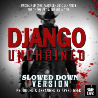 Unchained (The Payback/Untouchable) [From Django Unchained] (Slowed Down)