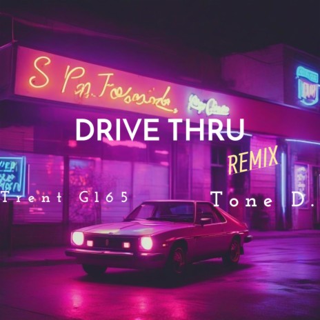 Drive Thru ft. Trent G165 | Boomplay Music