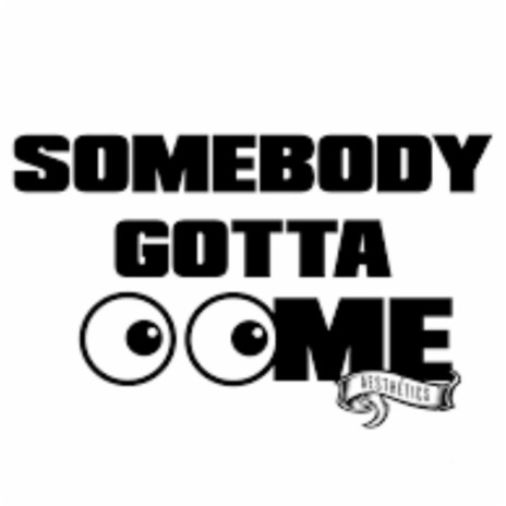 Somebody Gotta See Me ft. 2RealMacDatFee | Boomplay Music