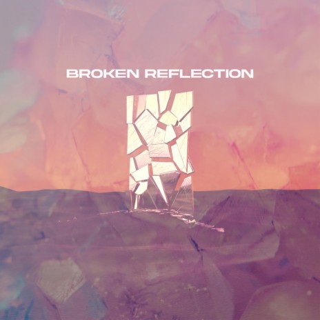 BROKEN REFLECTION (prelude) | Boomplay Music