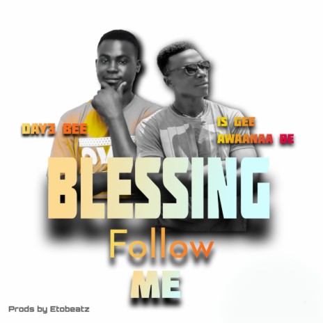 Blessing Follow Me ft. Day3 Bee