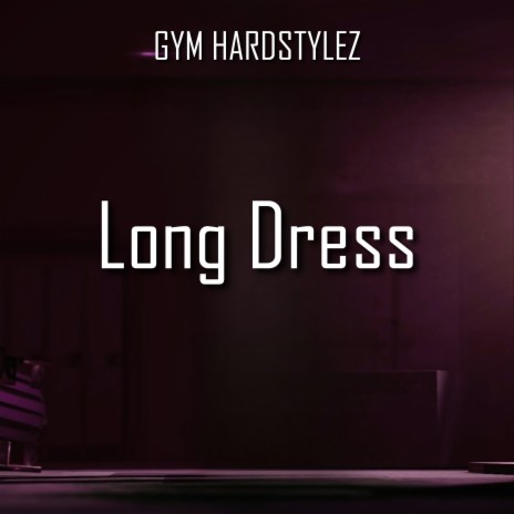 Long Dress | Boomplay Music