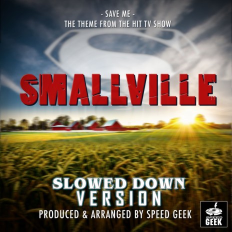 Save Me Main Theme (From Smallville) (Slowed Down) | Boomplay Music