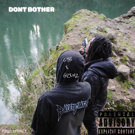 Dont Bother ft. Grxmz503 | Boomplay Music