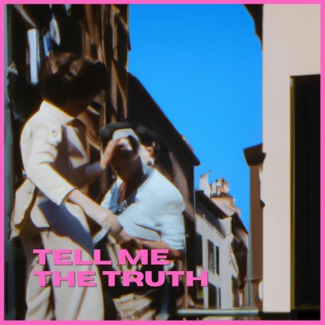 Tell Me The Truth | Boomplay Music