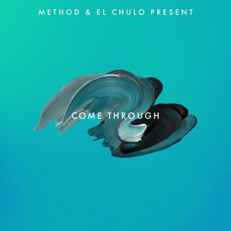 Come Through ft. El Chulo | Boomplay Music