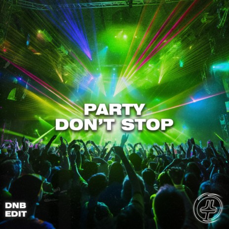 Party Don't Stop (DnB Edit) (Extended Mix)