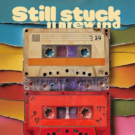 Still stuck in rewind 1 | Boomplay Music