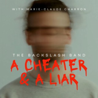 A Cheater and a Liar