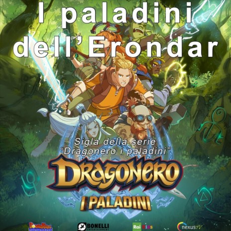 I paladini dell'Erondar. (Sigla della serie Dragonero i paladini) | Boomplay Music