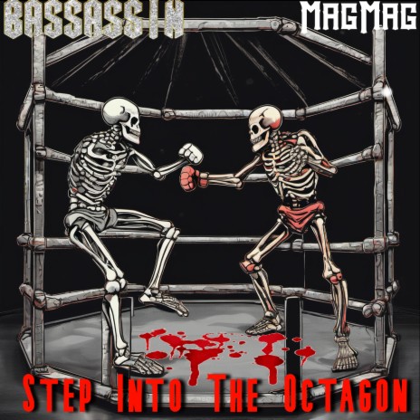 Step into the Octagon ft. MagMag | Boomplay Music