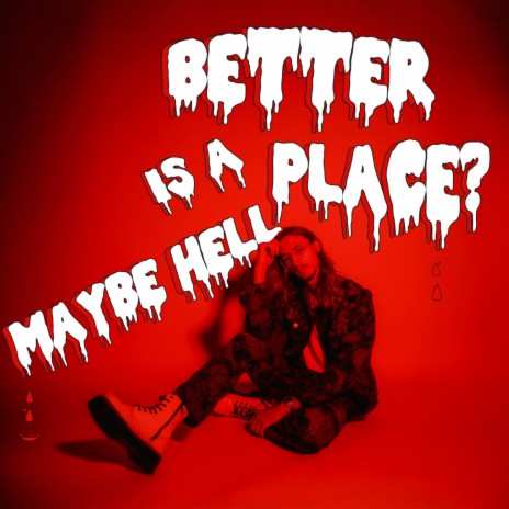 maybe hell is a better place? | Boomplay Music