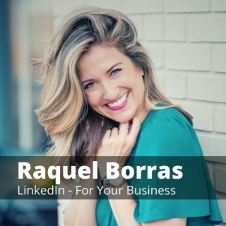 How To Use LinkedIn with Raquel Borras