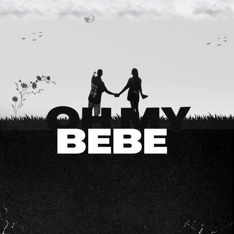 Oh My Bebe ft. J Nizzy | Boomplay Music