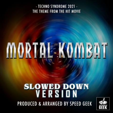 Techno Syndrome 2021 (from Mortal Kombat) (Slowed Down) | Boomplay Music