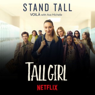 Stand Tall (from Netflix’s “Tall Girl”)