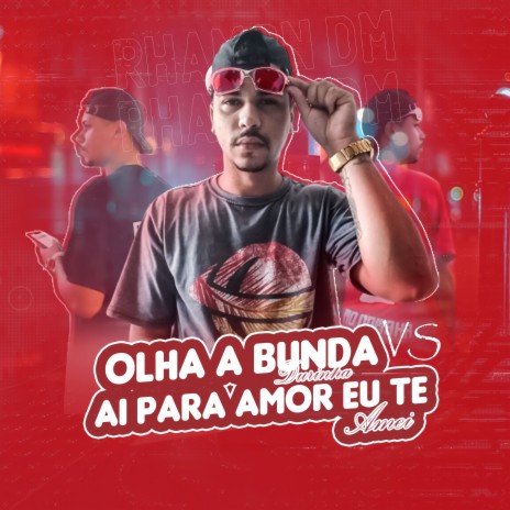 Olha a bunda Durinha Vs. ai para amor eu te amei ft. Mc Panico & MC Mari | Boomplay Music