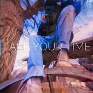 Take Your Time