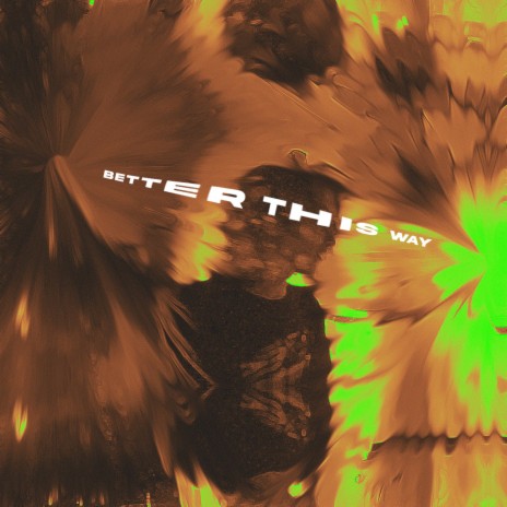 Better This Way | Boomplay Music