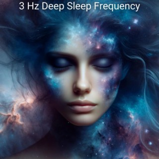 3 Hz Deep Sleep Frequency: Delta Brain Waves for Insomnia Relief, Instant Sleep Hypnosis