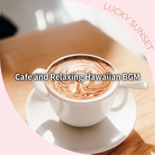 Cafe and Relaxing Hawaiian Bgm