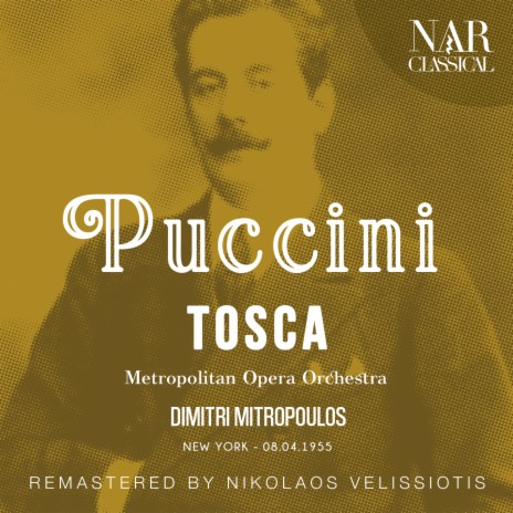 Tosca, S.69, IGP 17, Act II: Tale violenza! (Cavaradossi, Scarpia, Spoletta, Tosca) ft. Dimitri Mitropoulos, Richard Tucker, Leonard Warren, Alessio De Paolis & Renata Tebaldi | Boomplay Music