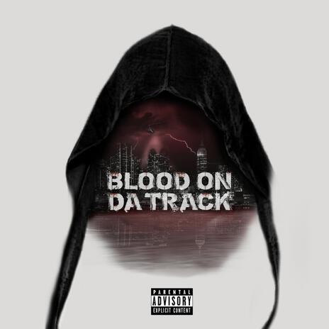 Blood On Da Track ft. Slow | Boomplay Music