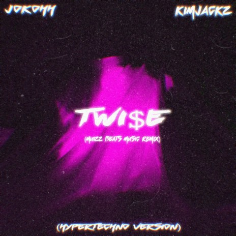 TWI$e (HyperTechno Remix) ft. Jokohh & Kimjackz | Boomplay Music