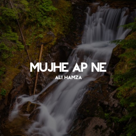 Mujhe Ap Ne | Boomplay Music