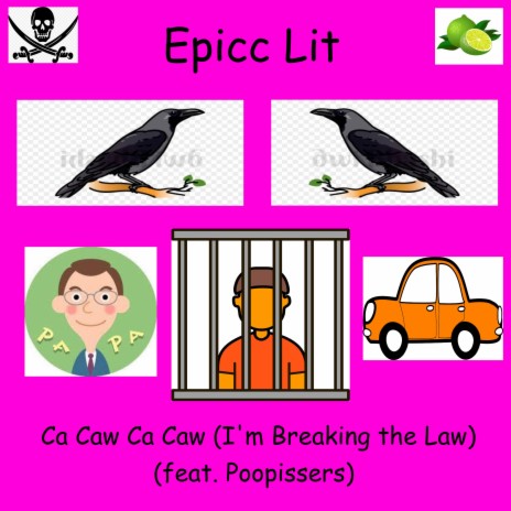 Ca Caw Ca Caw (I'm Breaking the Law) [feat. Poopissers] | Boomplay Music