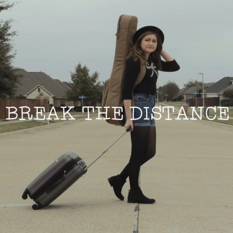 Break the Distance | Boomplay Music