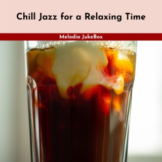 Chill Jazz for a Relaxing Time