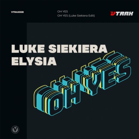 OH YES (Luke Siekiera Edit) ft. Elysia | Boomplay Music