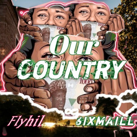 Our Country ft. 6ixmaill | Boomplay Music