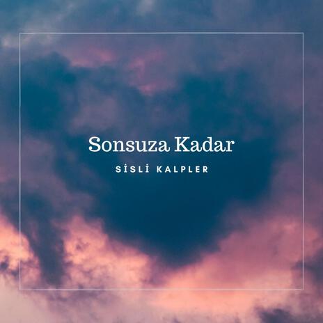 Sonsuza Kadar | Boomplay Music