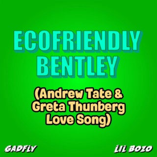 Ecofriendly Bentley (Andrew Tate & Greta Thunberg Love Song)