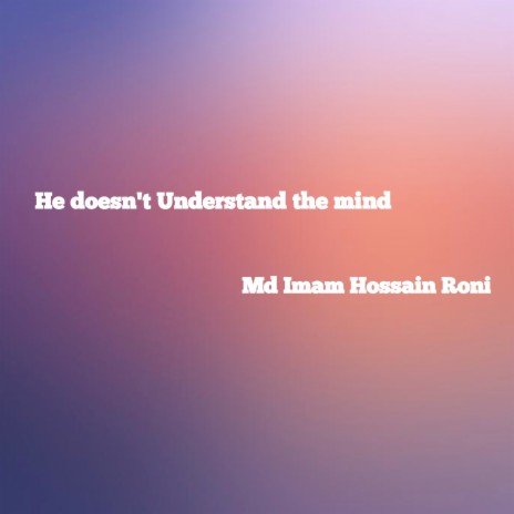 He Doesn't Understand the Mind | Boomplay Music
