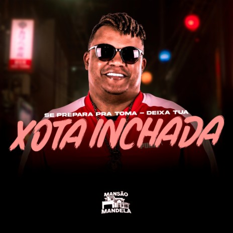 Se Prepara pra Toma - Deixa Tua Xota Inchada ft. Dj felipe Amadeu | Boomplay Music