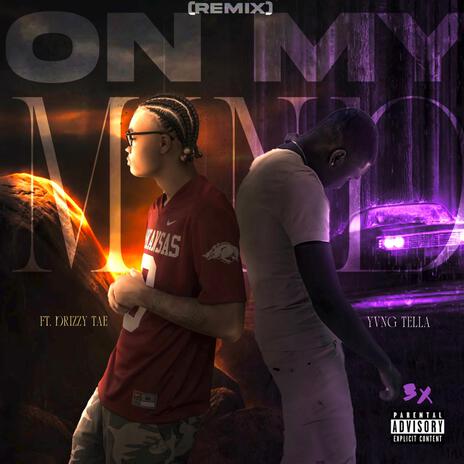 On My Mind 2 ft. Drizzy Tae | Boomplay Music