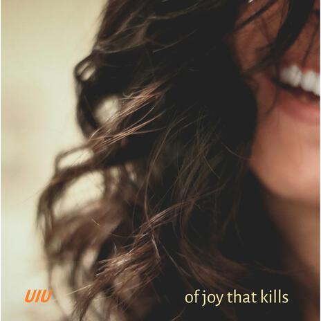 Of Joy That Kills | Boomplay Music