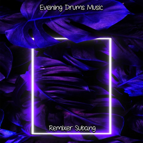 Evening Drums Music | Boomplay Music