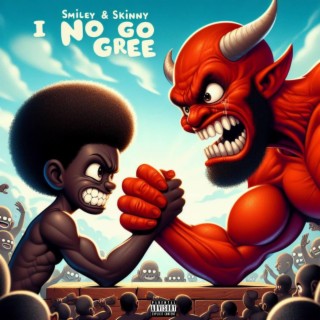 I No Go Gree lyrics | Boomplay Music