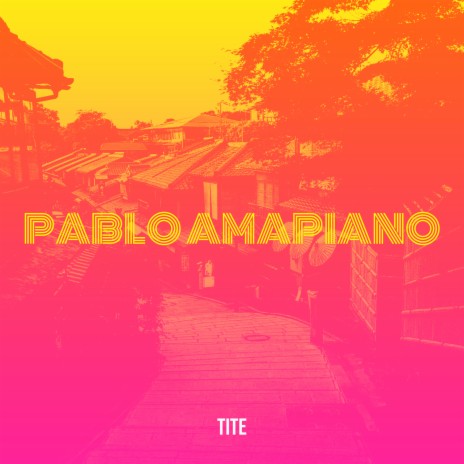 Pablo Amapiano | Boomplay Music