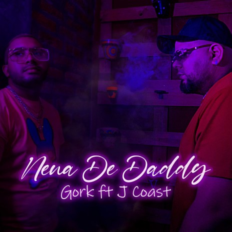 Nena De Daddy ft. J Coast | Boomplay Music