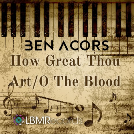 How Great Thou Art / O the Blood | Boomplay Music