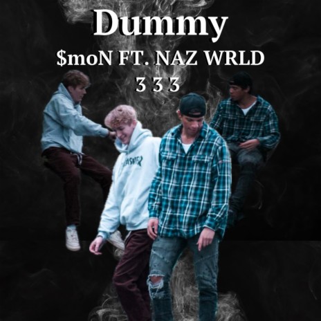 Dummy ft. NAZ WRLD | Boomplay Music