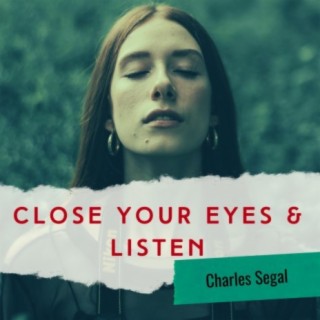 Close Your Eyes and Listen